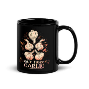 Eat More Garlic Tasse