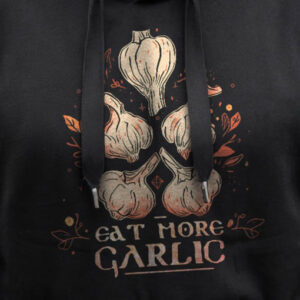 Eat More Garlic Hoodie
