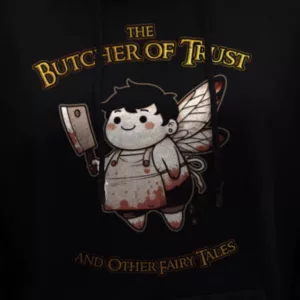 Butcher of Trust (Fantasy Version) Hoodie