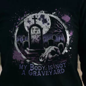 My Body is not a Graveyard Longsleeve