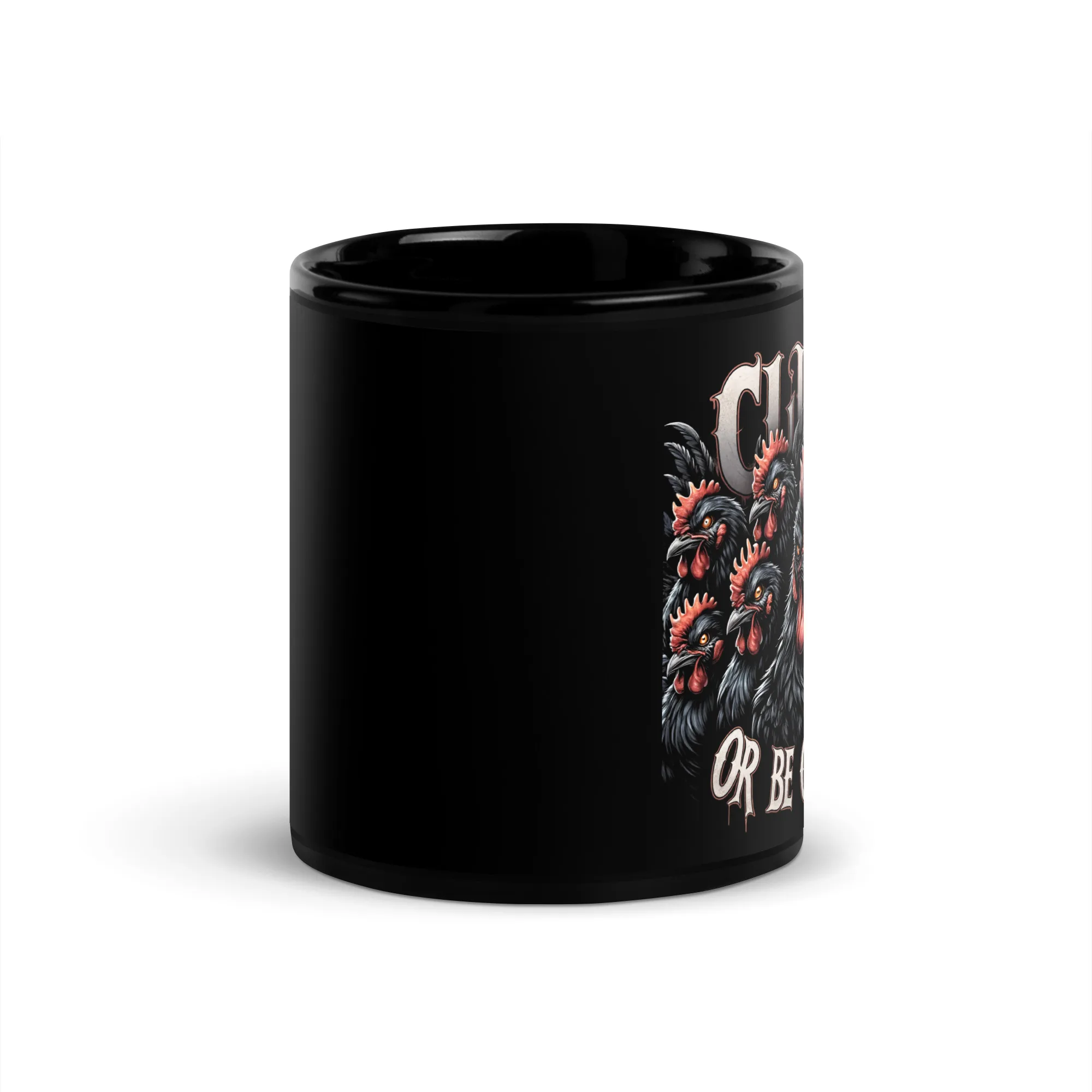 Cluck or be Clucked Tasse 20 Cluck or be Clucked Tasse – Bild 3