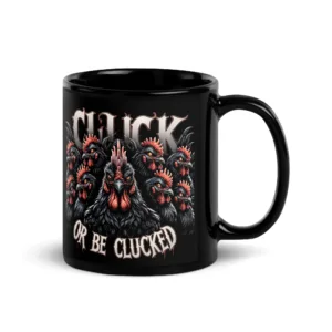 Cluck or be Clucked Tasse