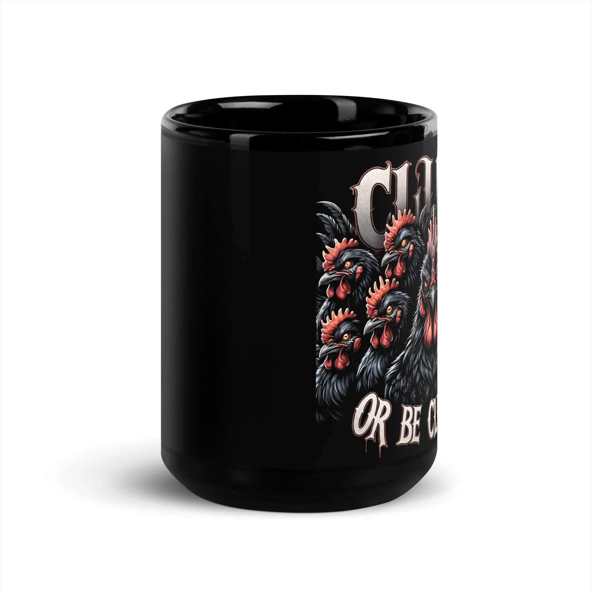 Cluck or be Clucked Tasse 23 Cluck or be Clucked Tasse – Bild 6