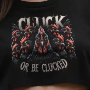 Cluck or be Clucked Crop-Top