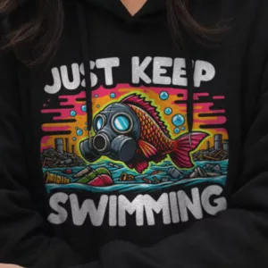 Just Keep Swimming Hoodie