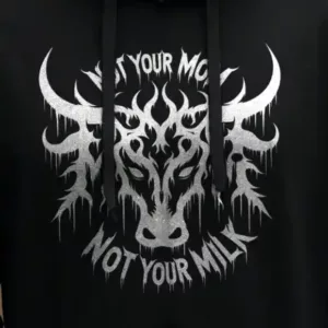 Not Your Mom Not Your Milk Hoodie