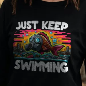 Just Keep Swimming Longsleeve