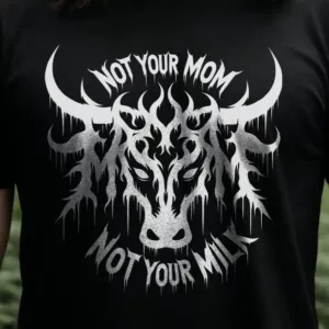 Not Your Mom Not Your Milk (Bio)