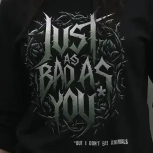 Just as Bad as You Longsleeve