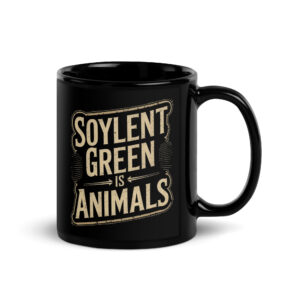 Soylent Green is Animals Tasse