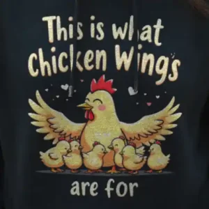What Chicken Wings Are For Hoodie