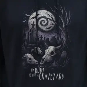 My Body is not a Graveyard (Halloween) Hoodie